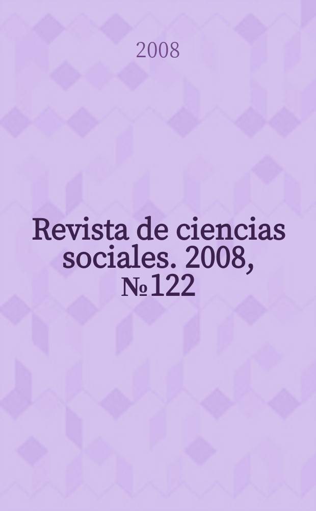 Revista de ciencias sociales. 2008, № 122