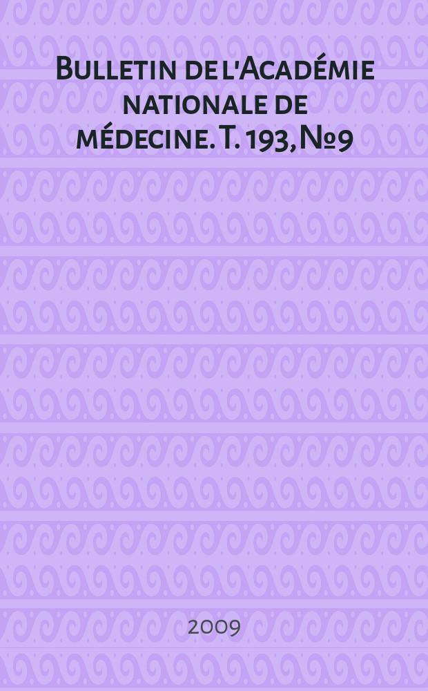 Bulletin de l'Académie nationale de médecine. T. 193, № 9