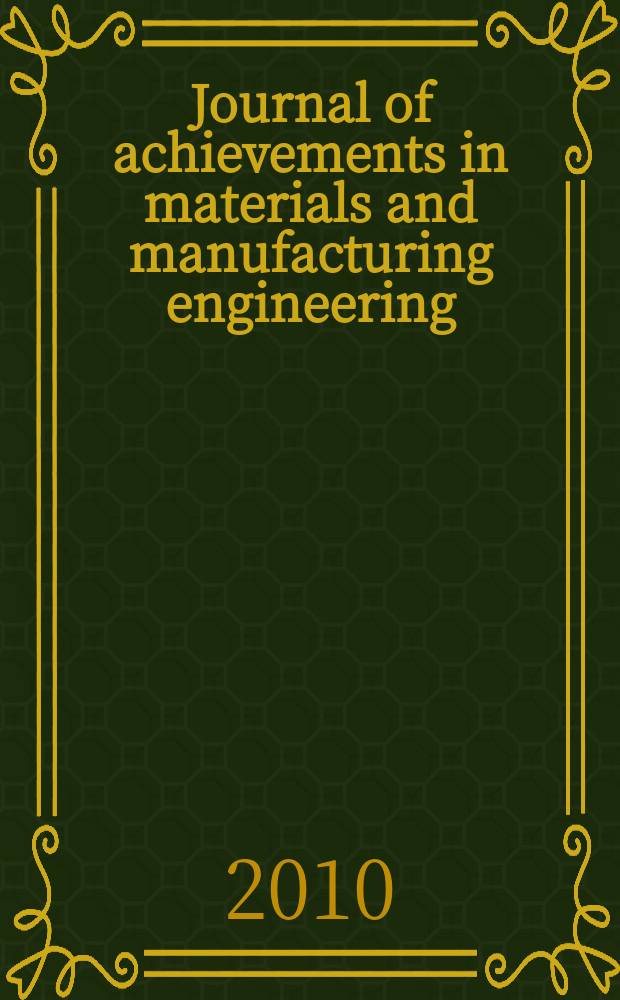Journal of achievements in materials and manufacturing engineering : published monthly as the organ of the World academy of materials and manufacturing engineering. Vol. 39, iss. 2