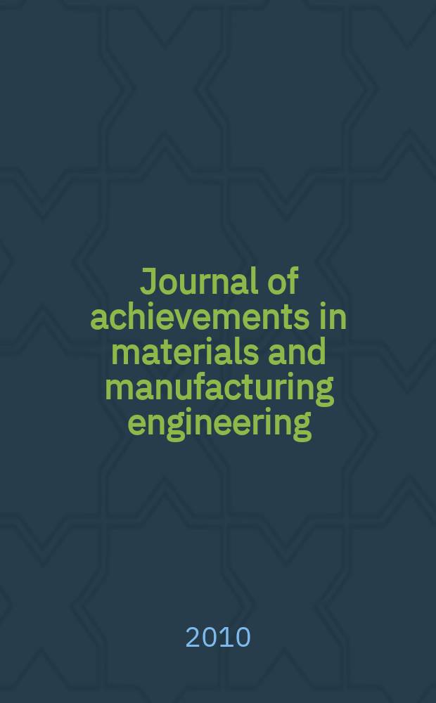 Journal of achievements in materials and manufacturing engineering : published monthly as the organ of the World academy of materials and manufacturing engineering. Vol. 40, iss. 1