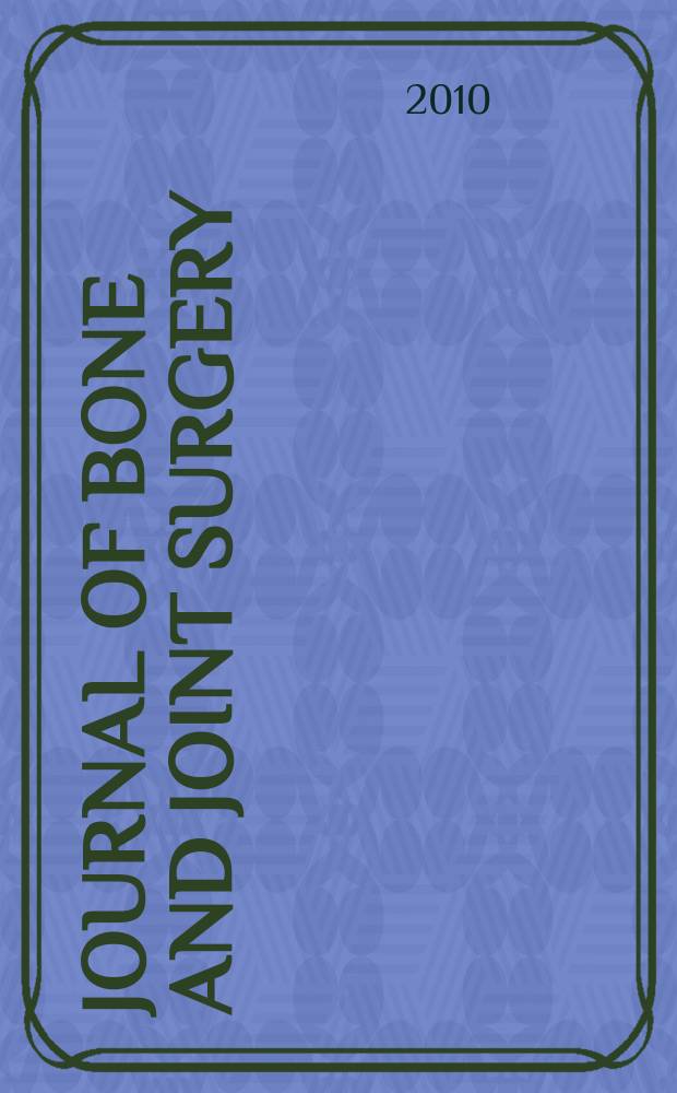 Journal of bone and joint surgery : The off. publ. of the American orthopaedic association the British orthopaedic surgeons. Vol. 92A, № 4