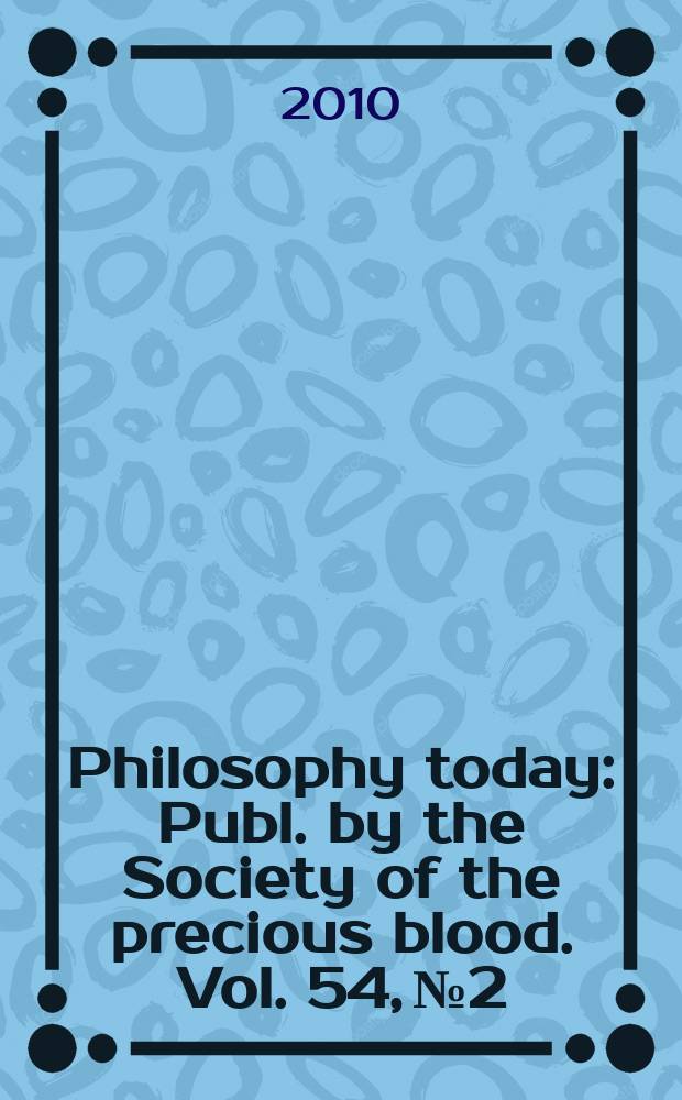 Philosophy today : Publ. by the Society of the precious blood. Vol. 54, № 2