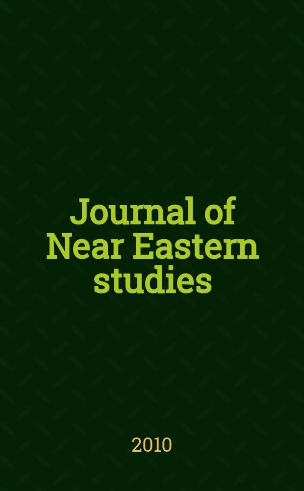 Journal of Near Eastern studies : Continuing the American journal of Semitic languages & literatures Journal of Near Eastern studies is the Journal of the Department of Oriental languages & litaratures of the University of Chicago. Vol. 69, № 1