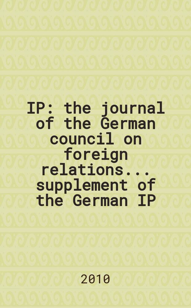 IP : the journal of the German council on foreign relations ... supplement of the German IP: Internationale Politik. Vol. 11, № 4