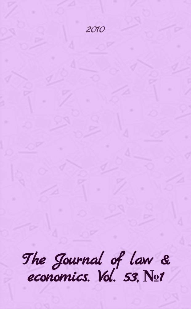 The Journal of law & economics. Vol. 53, № 1