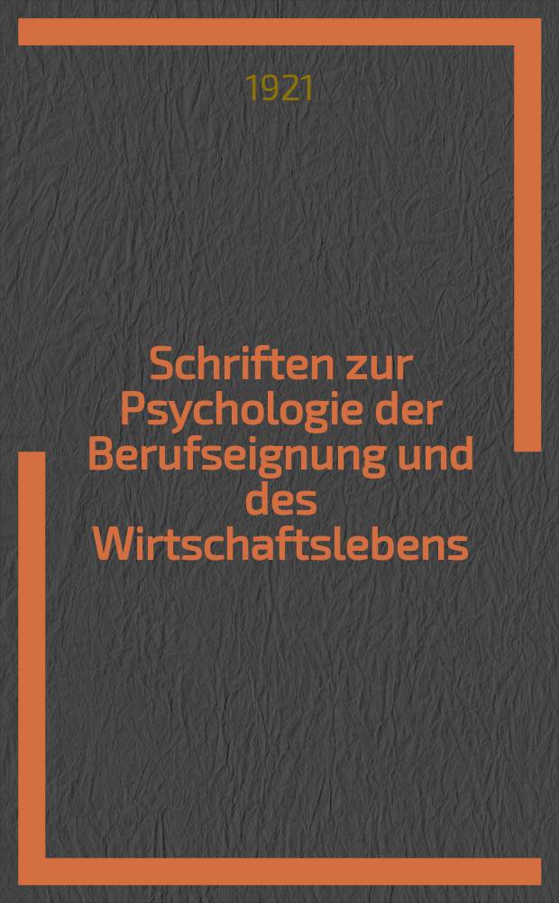 Schriften zur Psychologie der Berufseignung und des Wirtschaftslebens