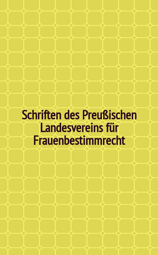 Schriften des Preußischen Landesvereins für Frauenbestimmrecht