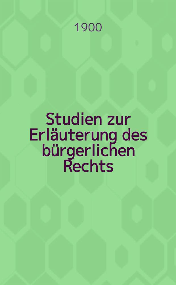 Studien zur Erläuterung des bürgerlichen Rechts