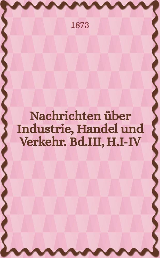 Nachrichten über Industrie, Handel und Verkehr. Bd.III, H.I-IV : Statistik der österreichischen Industrie