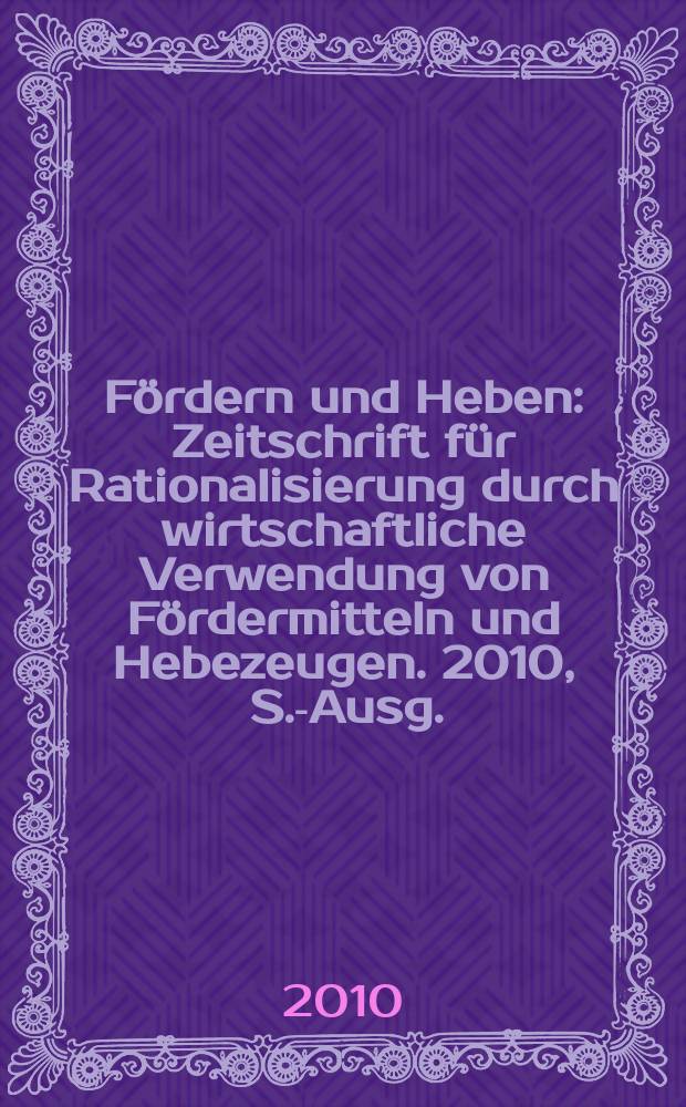 Fördern und Heben : Zeitschrift für Rationalisierung durch wirtschaftliche Verwendung von Fördermitteln und Hebezeugen. [2010] , S.-Ausg. : Projektguide Intralogistik 2010 = Логистические проекты 2010