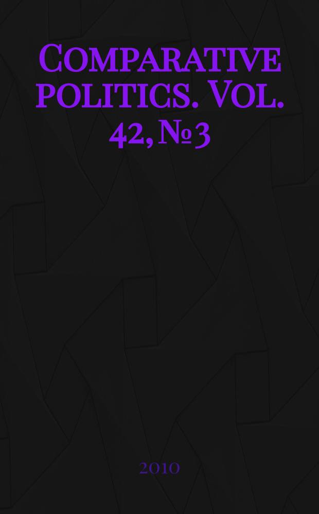 Comparative politics. Vol. 42, № 3