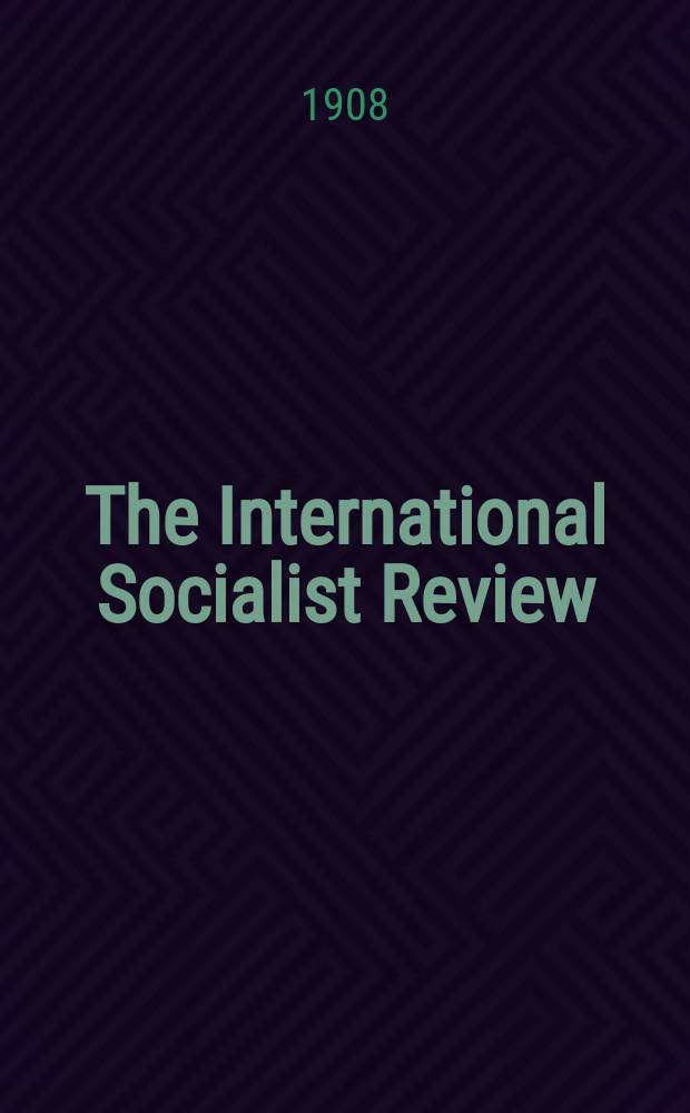 The International Socialist Review : A monthly journal of International Socialist Thought