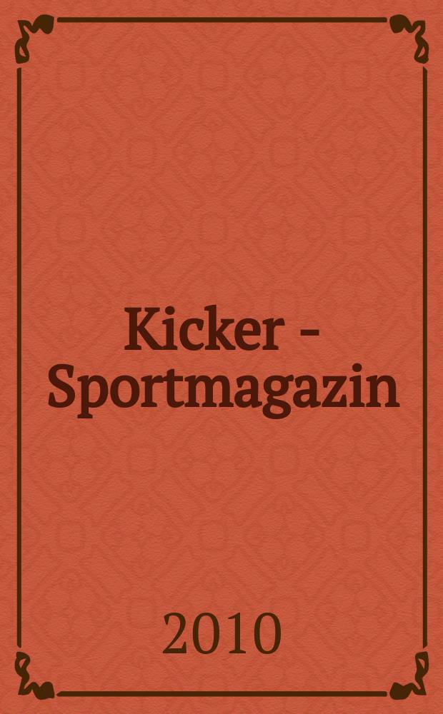 Kicker - Sportmagazin : Deutschlands grösste Sportzeitung. 2010, № 28