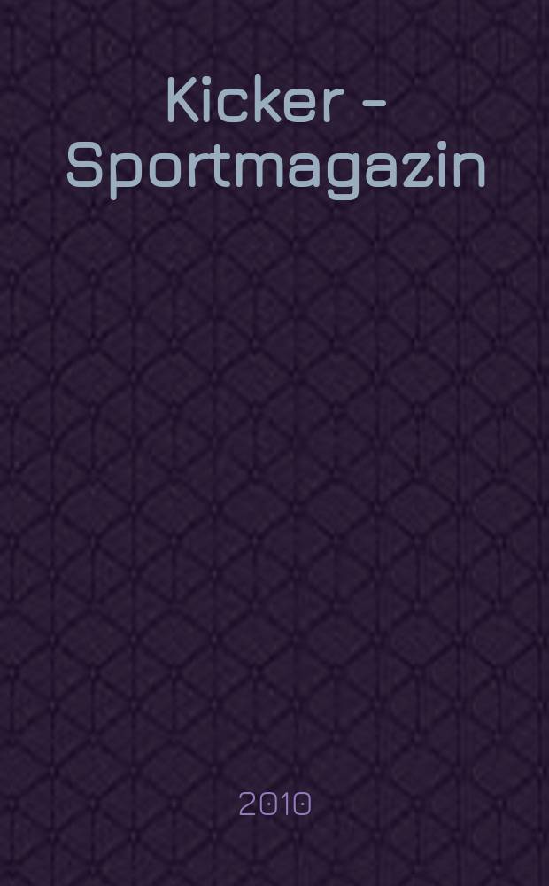 Kicker - Sportmagazin : Deutschlands grösste Sportzeitung. 2010, № 32