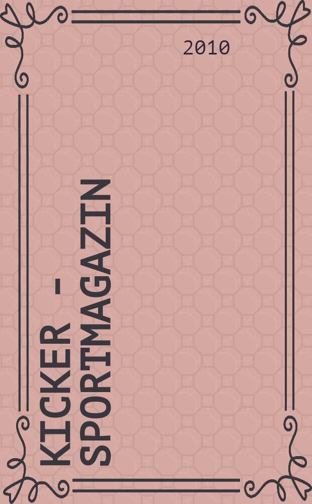 Kicker - Sportmagazin : Deutschlands grösste Sportzeitung. 2010, № 38