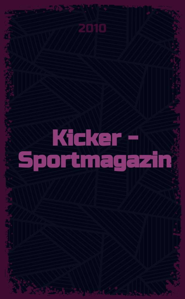 Kicker - Sportmagazin : Deutschlands grösste Sportzeitung. 2010, № 39