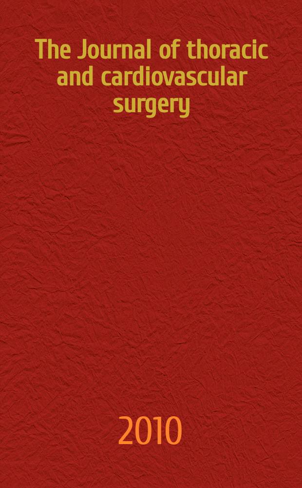 The Journal of thoracic and cardiovascular surgery : Official organ [of] the American association for thoracic surgery. Vol. 139, № 5