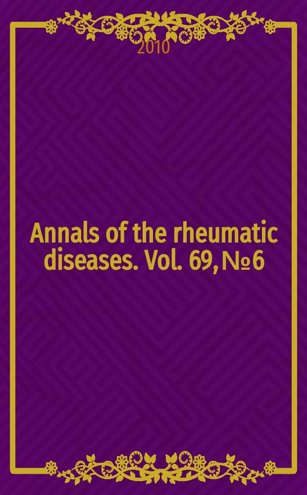 Annals of the rheumatic diseases. Vol. 69, № 6
