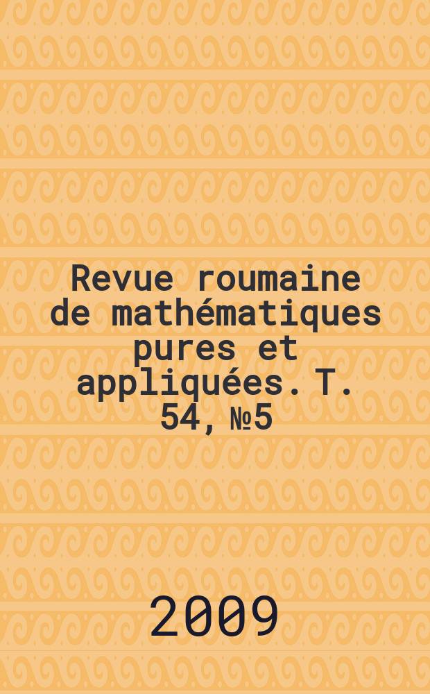 Revue roumaine de mathématiques pures et appliquées. T. 54, № 5/6
