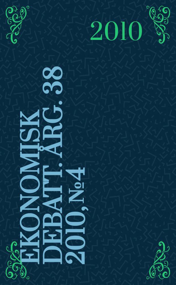 Ekonomisk debatt. Årg. 38 2010, № 4