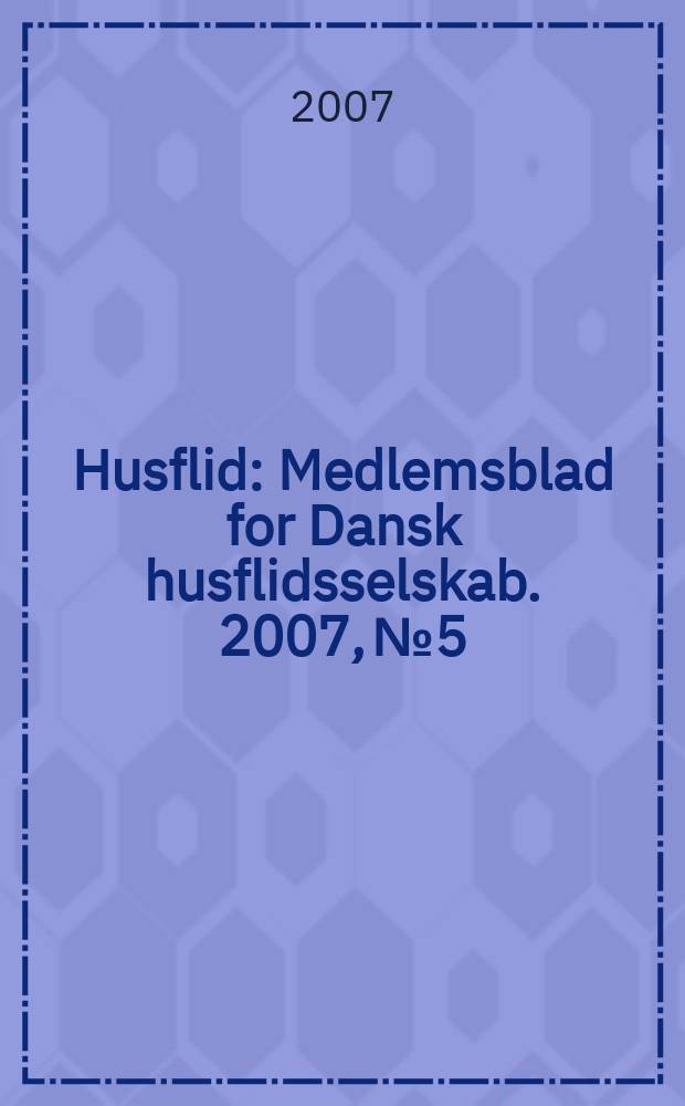 Husflid : Medlemsblad for Dansk husflidsselskab. 2007, № 5