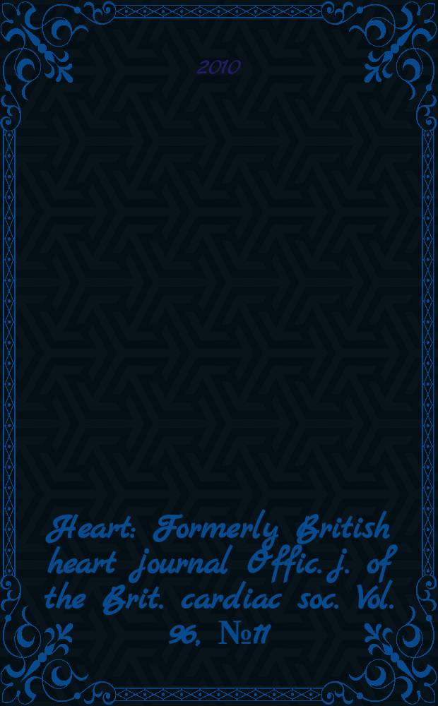 Heart : Formerly British heart journal Offic. j. of the Brit. cardiac soc. Vol. 96, № 11