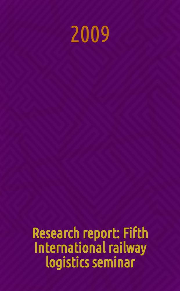 Research report : Fifth International railway logistics seminar: North-European logistics in the era of global economic turmoil