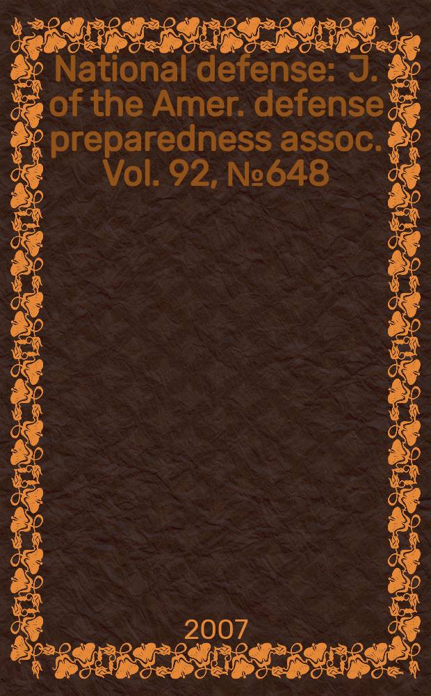 National defense : J. of the Amer. defense preparedness assoc. Vol. 92, № 648
