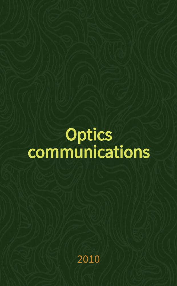 Optics communications : A j. devoted to the rapid publ. of short contributions in the field of optics a. interaction of light with matter. Vol. 283, iss. 10