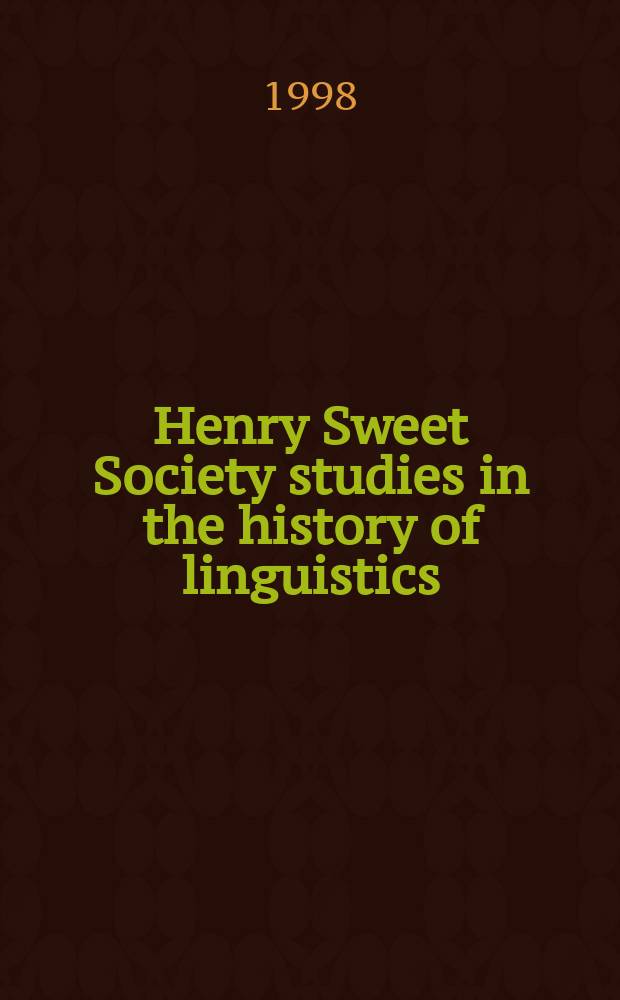 Henry Sweet Society studies in the history of linguistics = Труды Общества Генри Свита по истории лингвистики
