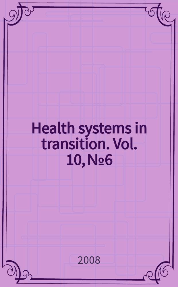 Health systems in transition. Vol. 10, № 6 : Belarus: health system review