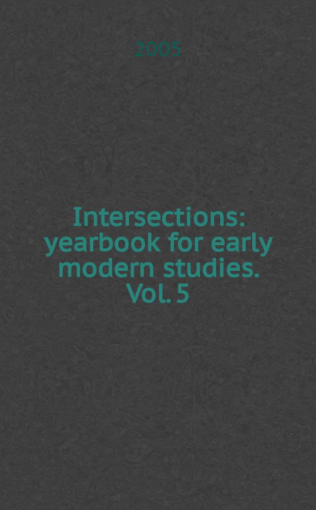Intersections : yearbook for early modern studies. Vol. 5 : The republic of letters and the Levant = Республика писем и Левант