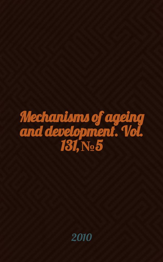 Mechanisms of ageing and development. Vol. 131, № 5