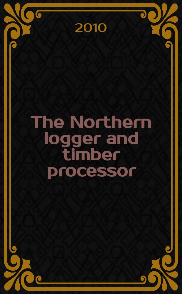 The Northern logger and timber processor : Publ. monthly by the Northeastern loggers' assoc. Vol. 59, № 1