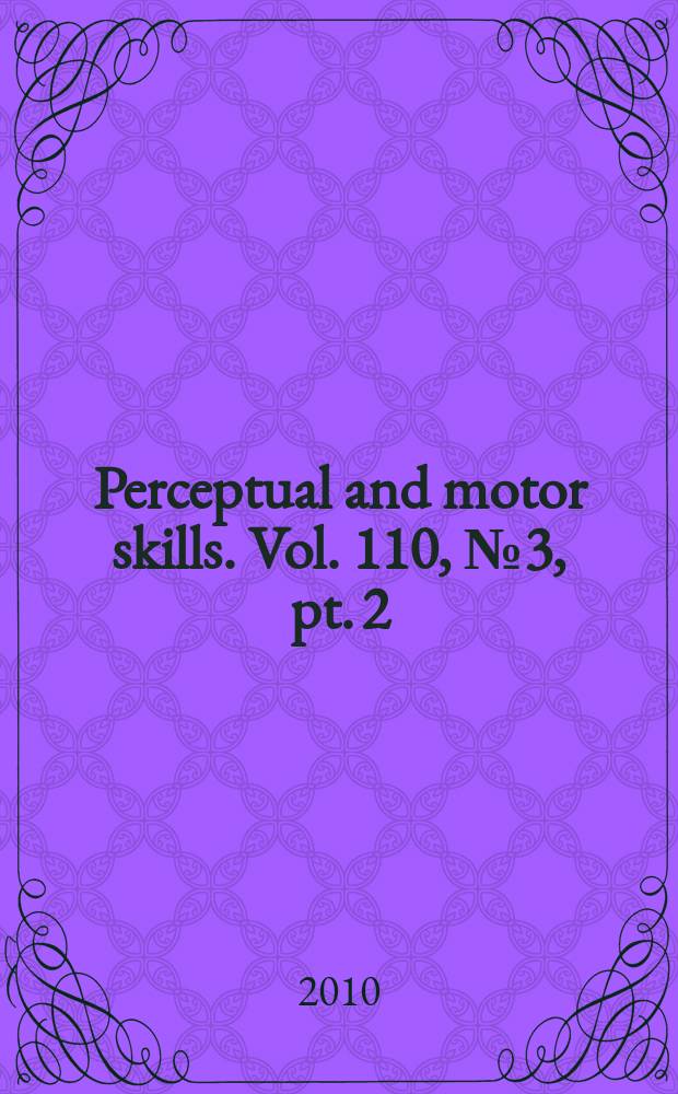 Perceptual and motor skills. Vol. 110, № 3, pt. 2