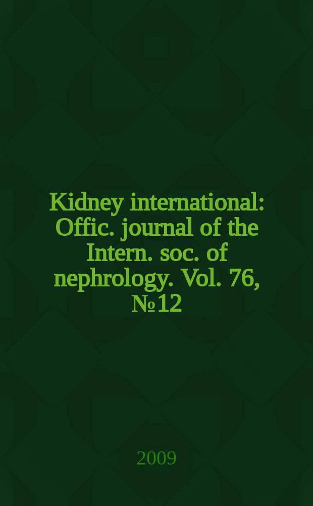 Kidney international : Offic. journal of the Intern. soc. of nephrology. Vol. 76, № 12