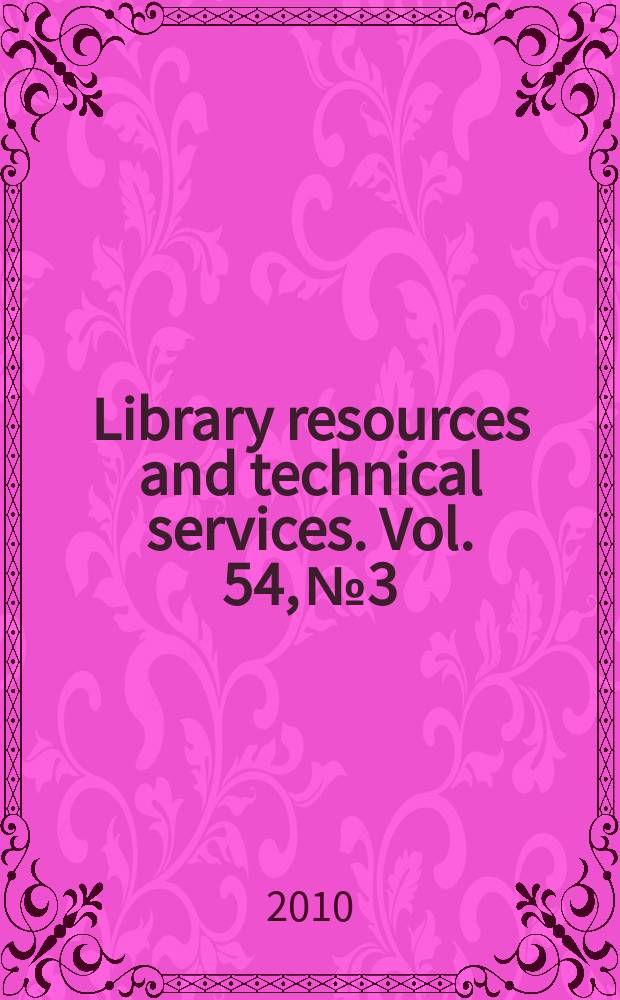 Library resources and technical services. Vol. 54, № 3
