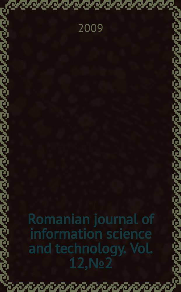 Romanian journal of information science and technology. Vol. 12, № 2