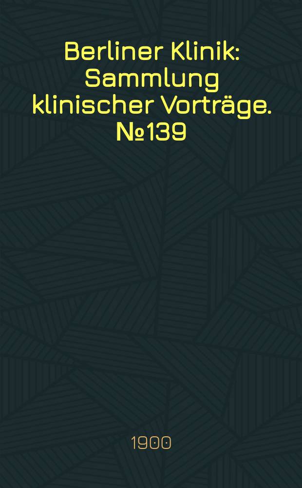 Berliner Klinik : Sammlung klinischer Vorträge. № 139 : Die Organotherapie und ihre praktische Bedeutung = Органотерапия и ее практическое применение
