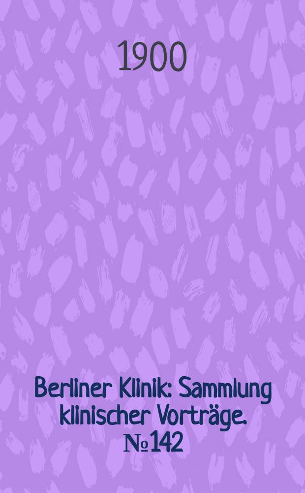 Berliner Klinik : Sammlung klinischer Vorträge. № 142 : Neueres über Taubstummheit und Taubstummenbildung = Новости о глухонемоте и ее формировании