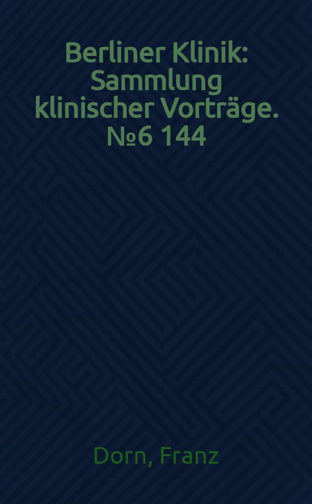 Berliner Klinik : Sammlung klinischer Vorträge. № 6 [144] : Praktische Erfahrungen über Medikamente bei Herzkrenkheiten. Zur Behandlung des Ulcus cruris = Практический опыт применения лекарств при заболеваниях сердца