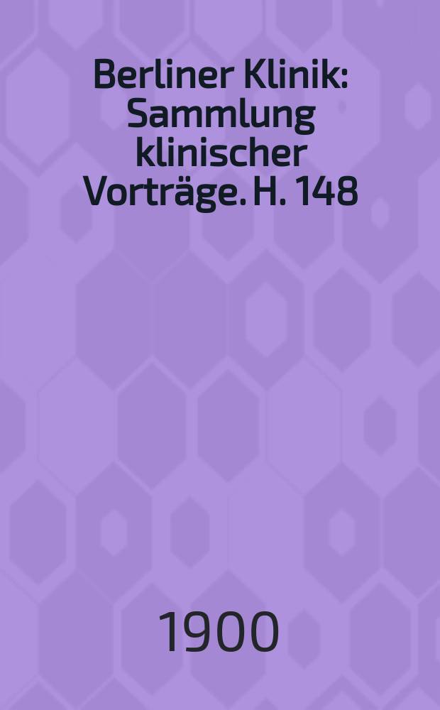 Berliner Klinik : Sammlung klinischer Vortr&auml;ge. H. 148 : Ueber Recidive nach Gallensteinoperationen = О рецидивах после хирургического лечения желчно-каменной болезни