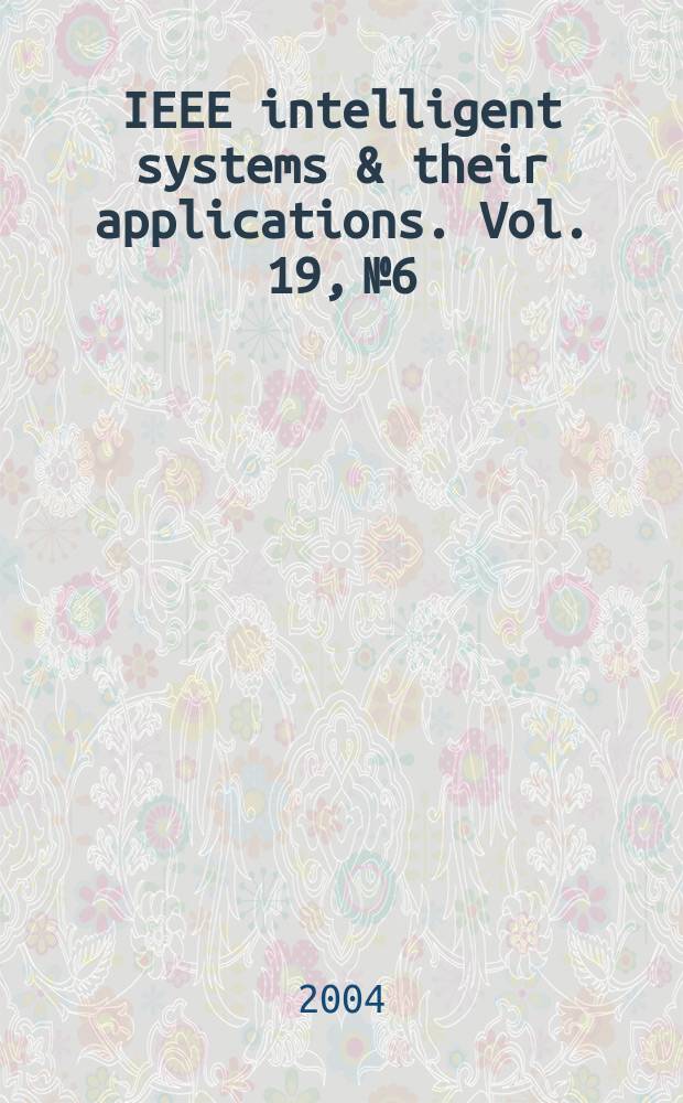 IEEE intelligent systems & their applications. Vol. 19, № 6
