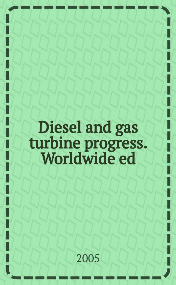 Diesel and gas turbine progress. Worldwide ed : The international engine man's magazine. Vol. 37, № 3