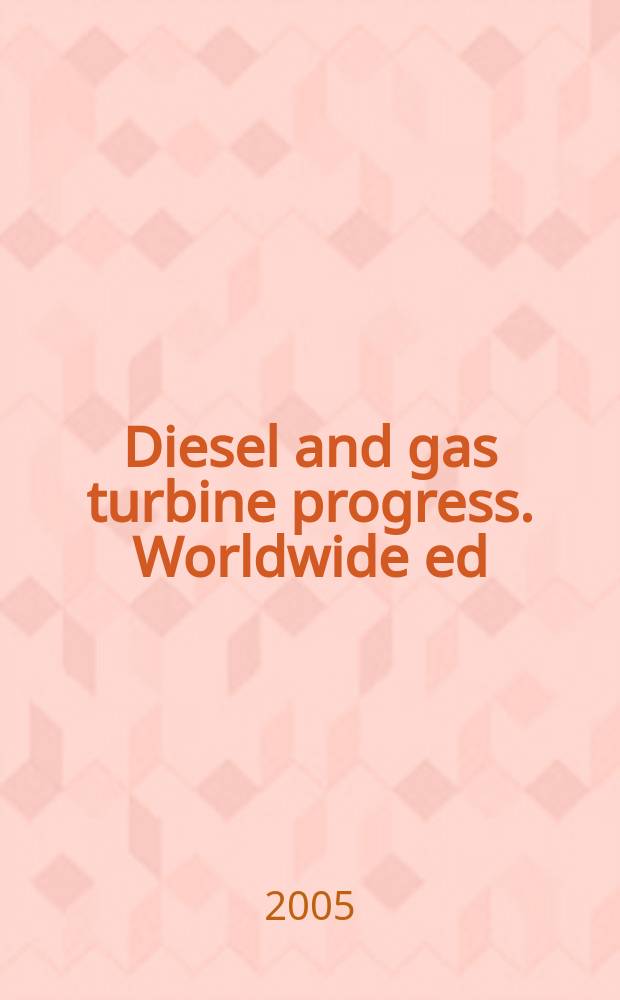 Diesel and gas turbine progress. Worldwide ed : The international engine man's magazine. Vol. 37, № 4