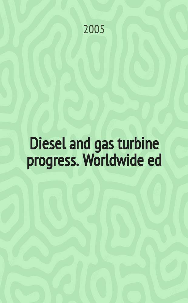 Diesel and gas turbine progress. Worldwide ed : The international engine man's magazine. Vol. 37, № 8