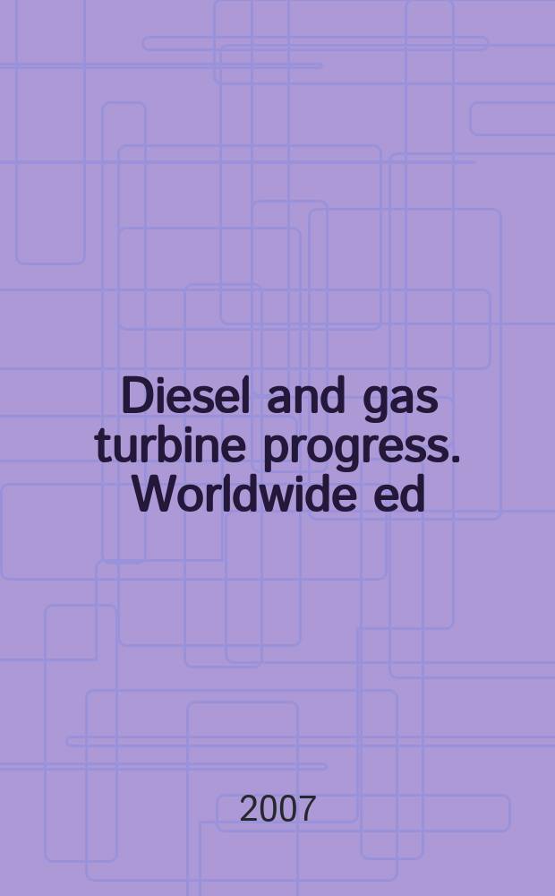 Diesel and gas turbine progress. Worldwide ed : The international engine man's magazine. Vol. 39, № 2