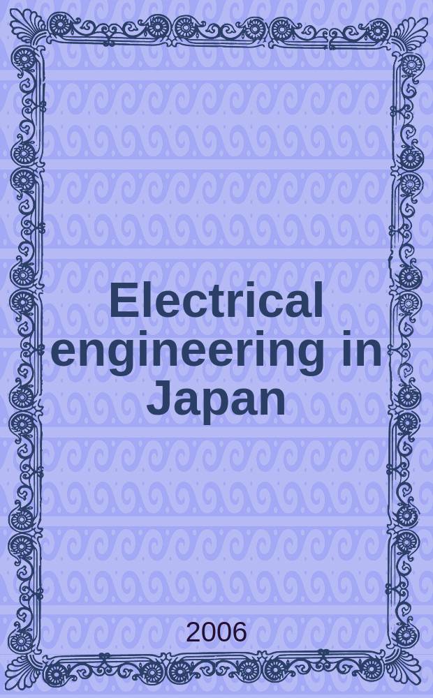 Electrical engineering in Japan : A transl. of the Denki Gakkai Ronbunshi (Transactions of the Inst. of electrical engineering in Japan). Vol. 155, № 1