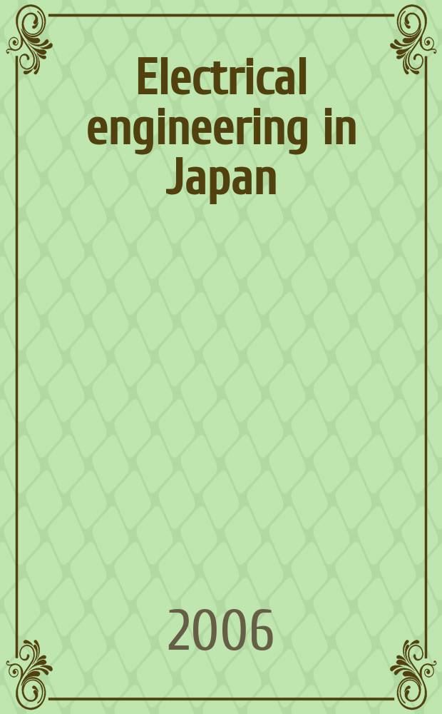 Electrical engineering in Japan : A transl. of the Denki Gakkai Ronbunshi (Transactions of the Inst. of electrical engineering in Japan). Vol. 155, № 4