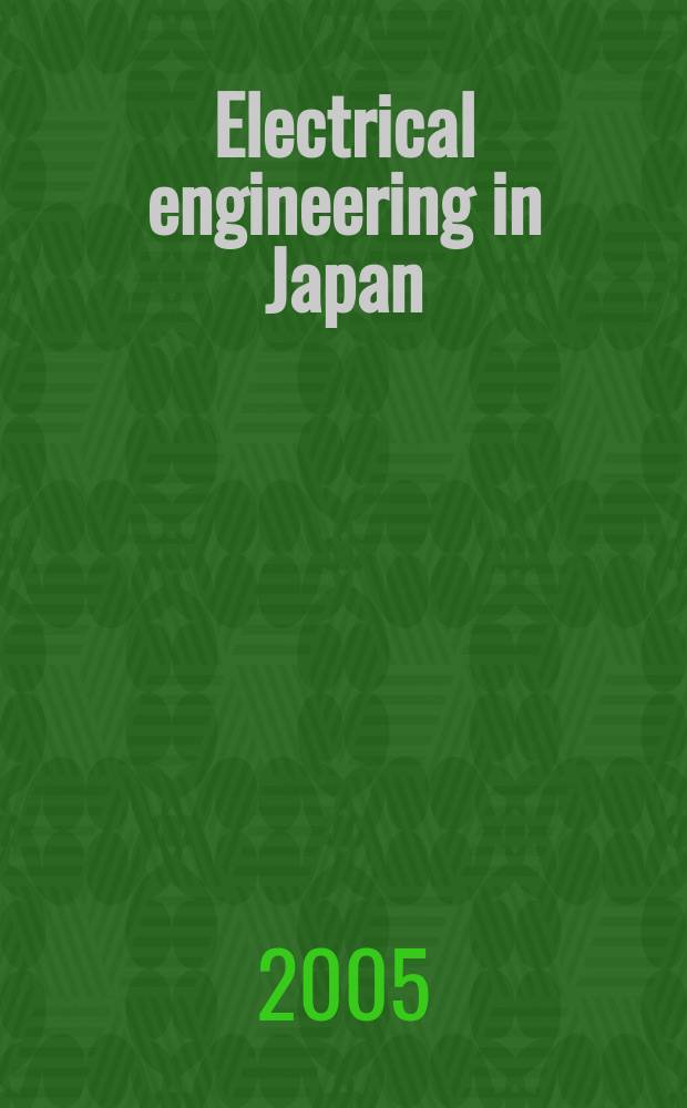 Electrical engineering in Japan : A transl. of the Denki Gakkai Ronbunshi (Transactions of the Inst. of electrical engineering in Japan). Vol. 151, № 4